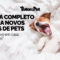 Guia completo para novos pais de pets.