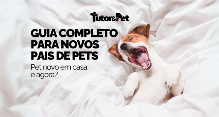 Guia completo para novos pais de pets.